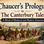 Chaucer’s Prologue to The Canterbury Tales: A Blend of Medieval and Modern Elements