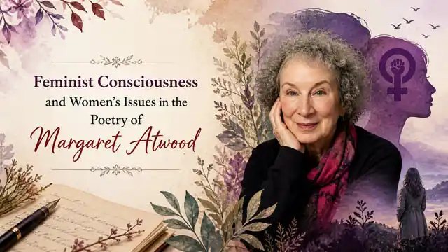 Feminist Consciousness and Women’s Issues in the Poetry of Margaret Atwood