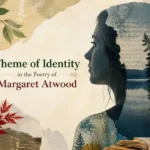 Theme of Identity in the Poetry of Margaret Atwood