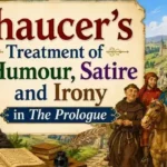 Chaucer's Treatment of Humour, Satire and Irony in The Prologue to the Canterbury Tales